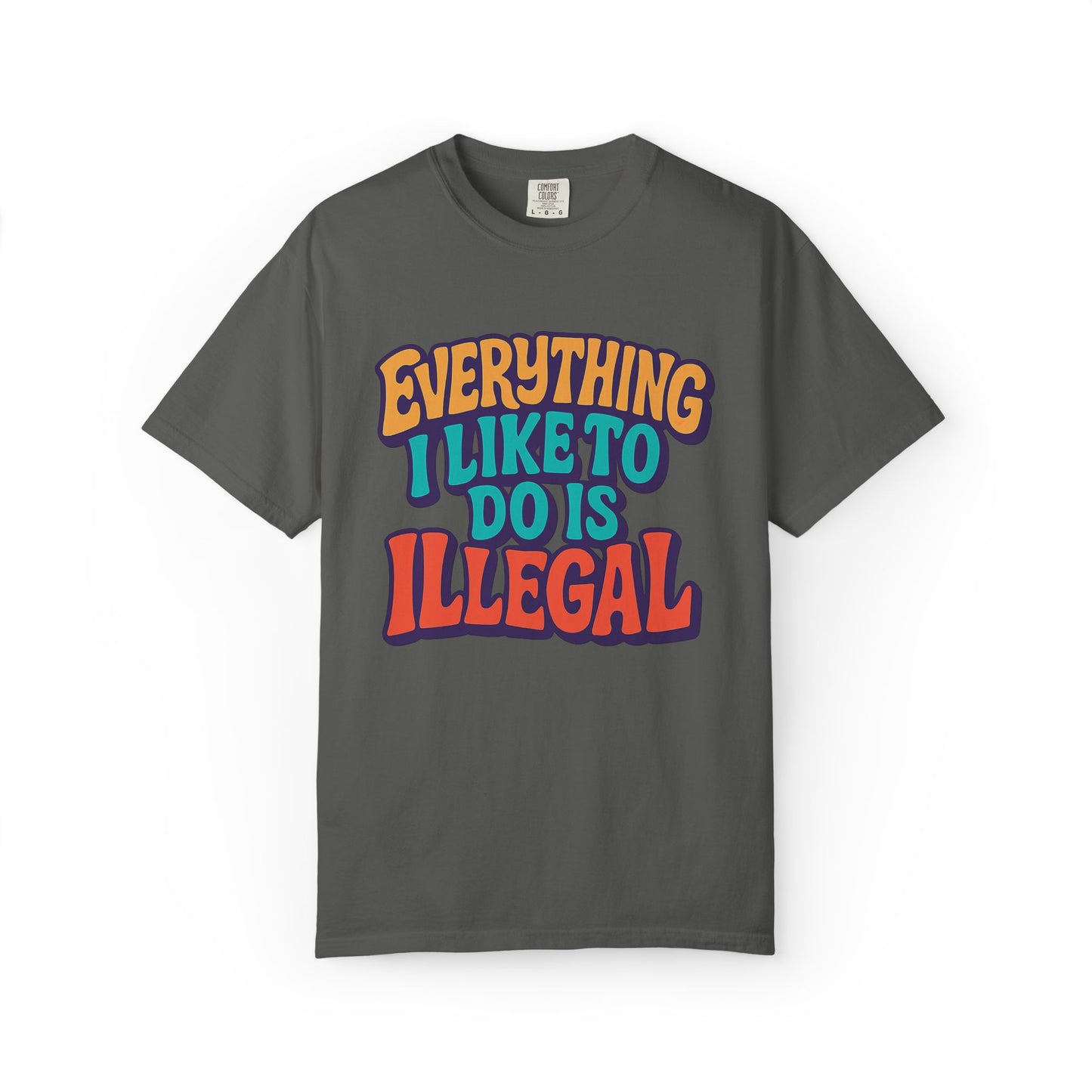 everything I like to do is illegal