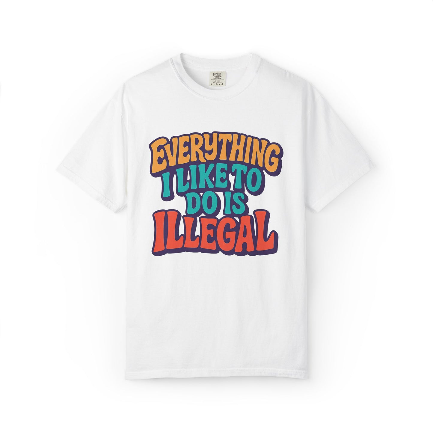 everything I like to do is illegal