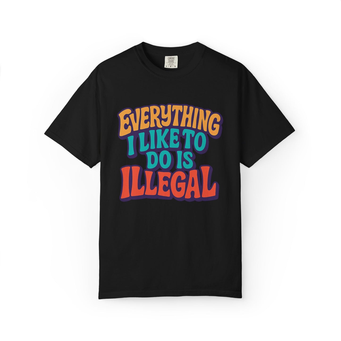 everything I like to do is illegal