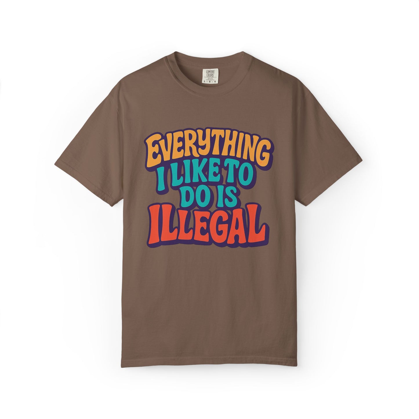 everything I like to do is illegal
