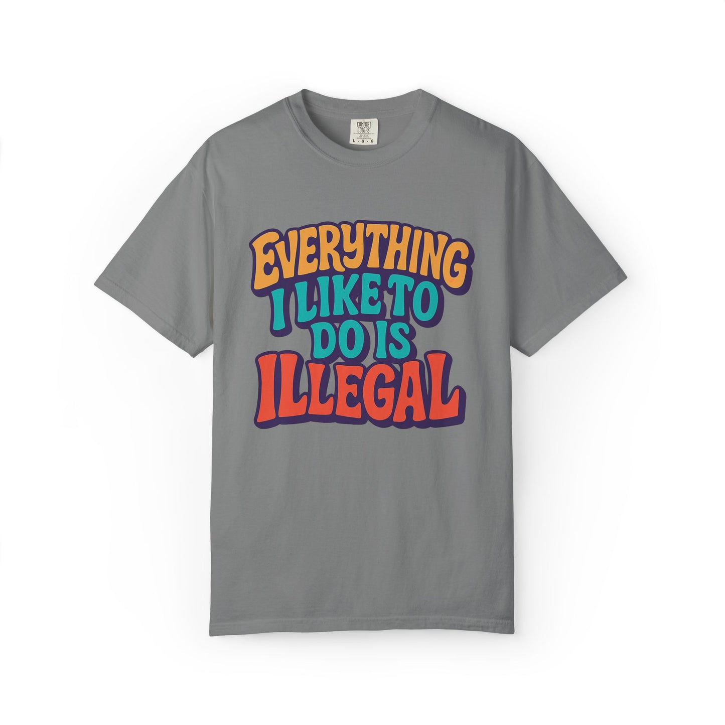 everything I like to do is illegal