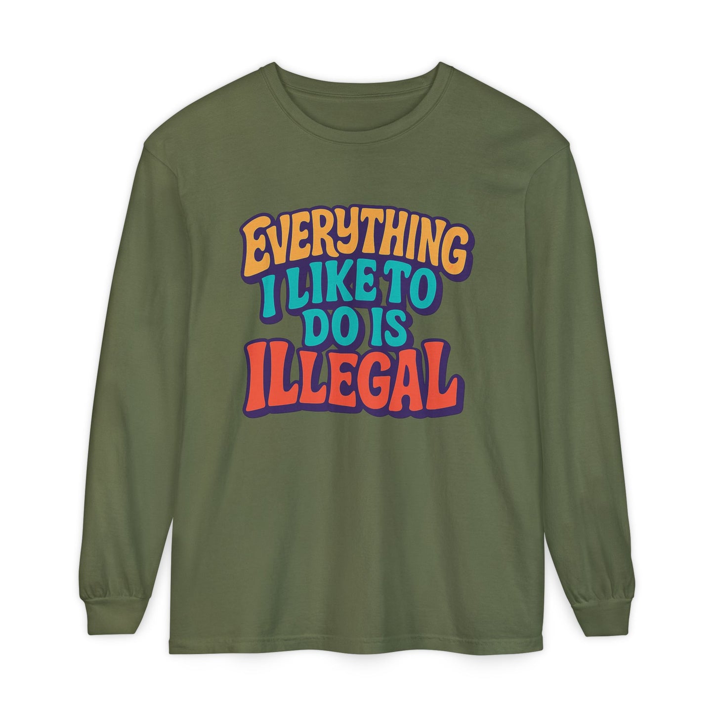 everything I like to do is illegal