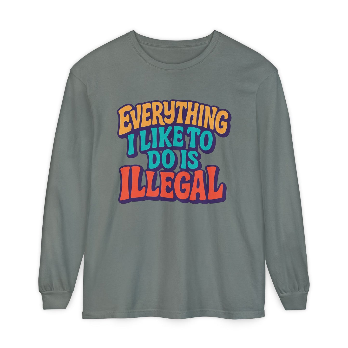 everything I like to do is illegal
