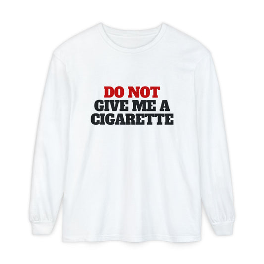 Do Not Give Me A Cigarette