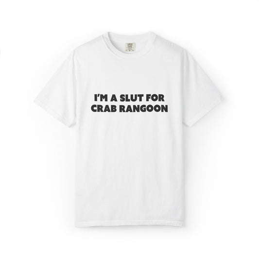 I'm a Slut for Crab Rangoon