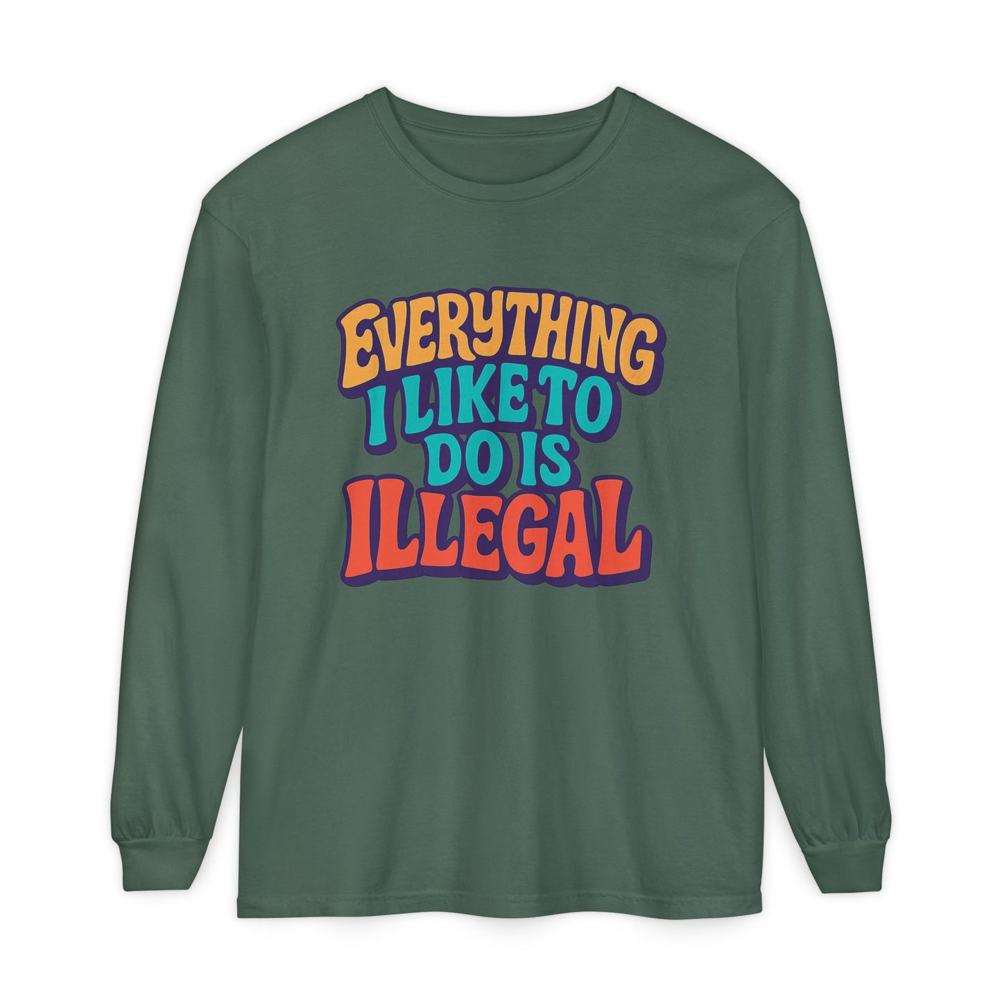 everything I like to do is illegal