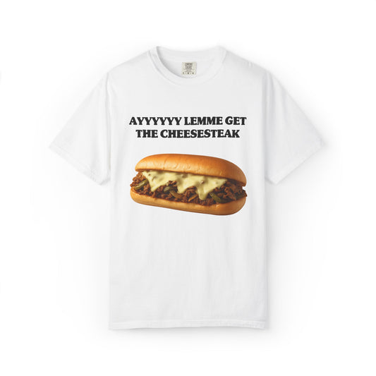AYYYYY Lemme Get The Cheesesteak